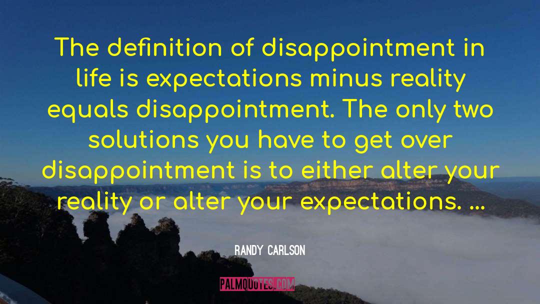 Life Disappointment quotes by Randy Carlson