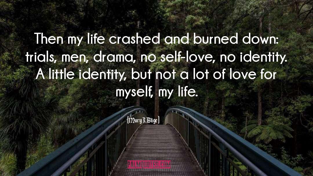 Life Drama quotes by Mary J. Blige