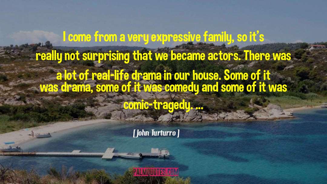 Life Drama quotes by John Turturro