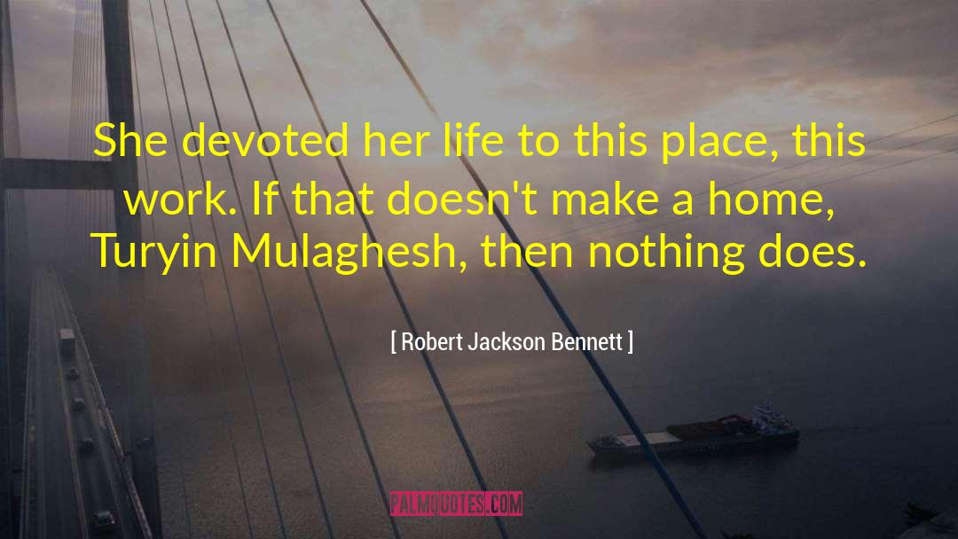 Life Drama quotes by Robert Jackson Bennett