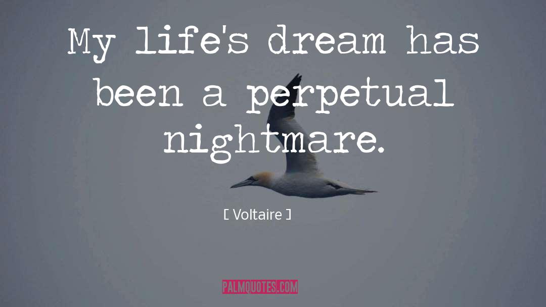 Life Dream quotes by Voltaire