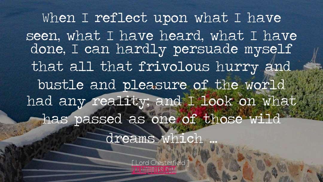 Life Dream quotes by Lord Chesterfield