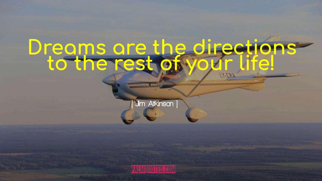 Life Dream quotes by Jim Atkinson