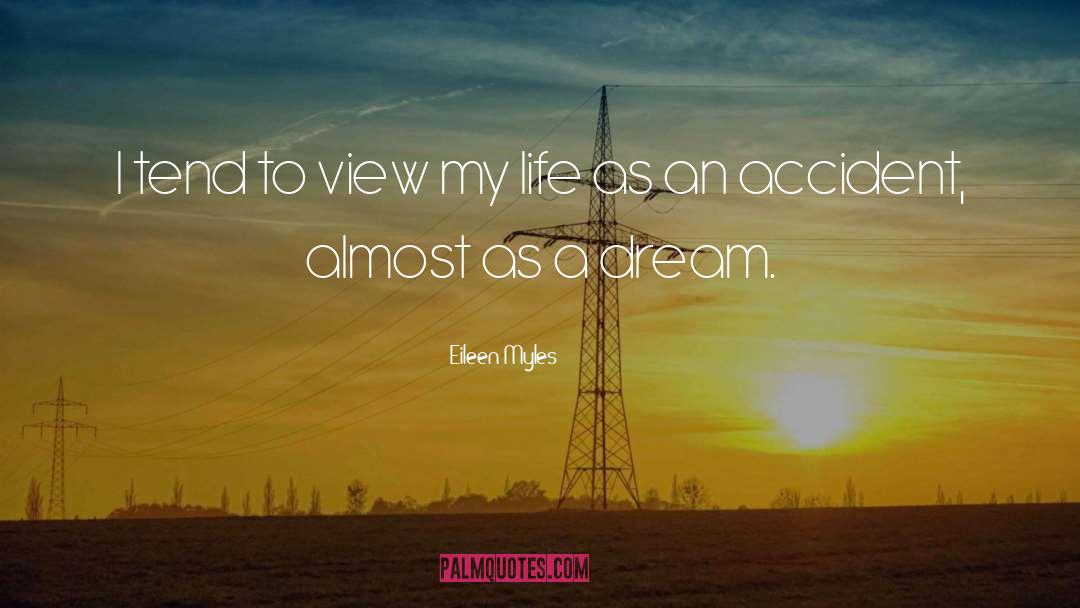 Life Dream quotes by Eileen Myles