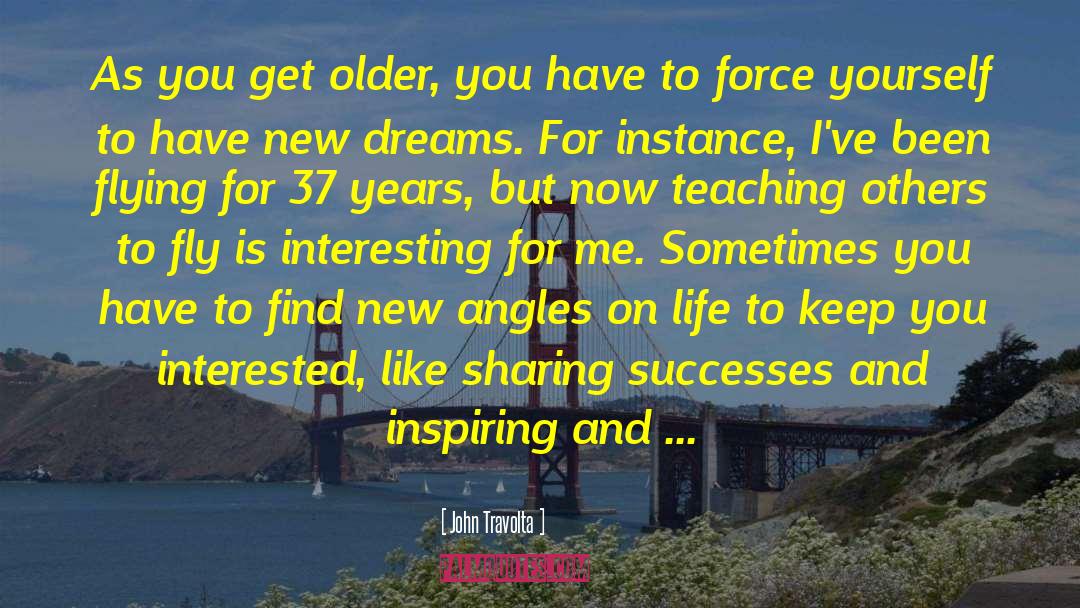 Life Dreams quotes by John Travolta