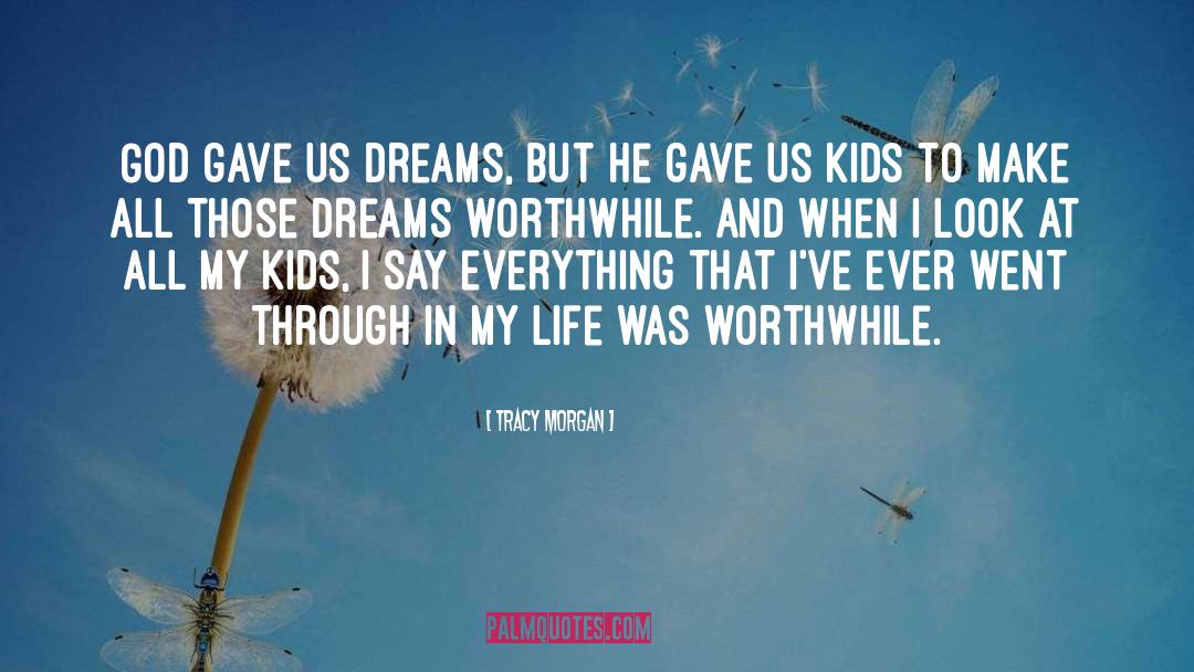 Life Dreams quotes by Tracy Morgan