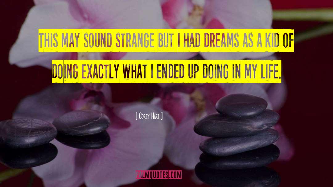 Life Dreams quotes by Corey Hart