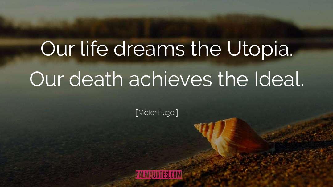 Life Dreams quotes by Victor Hugo