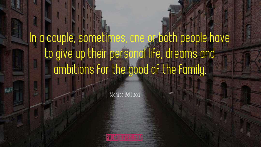 Life Dreams quotes by Monica Bellucci