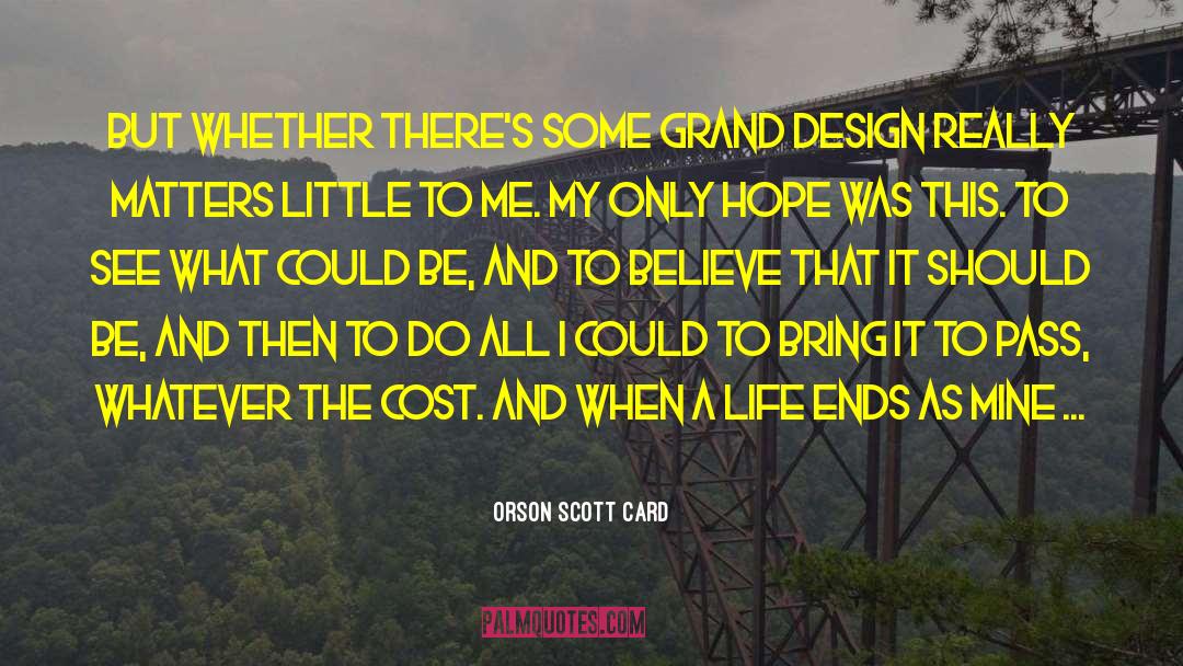 Life Ends quotes by Orson Scott Card