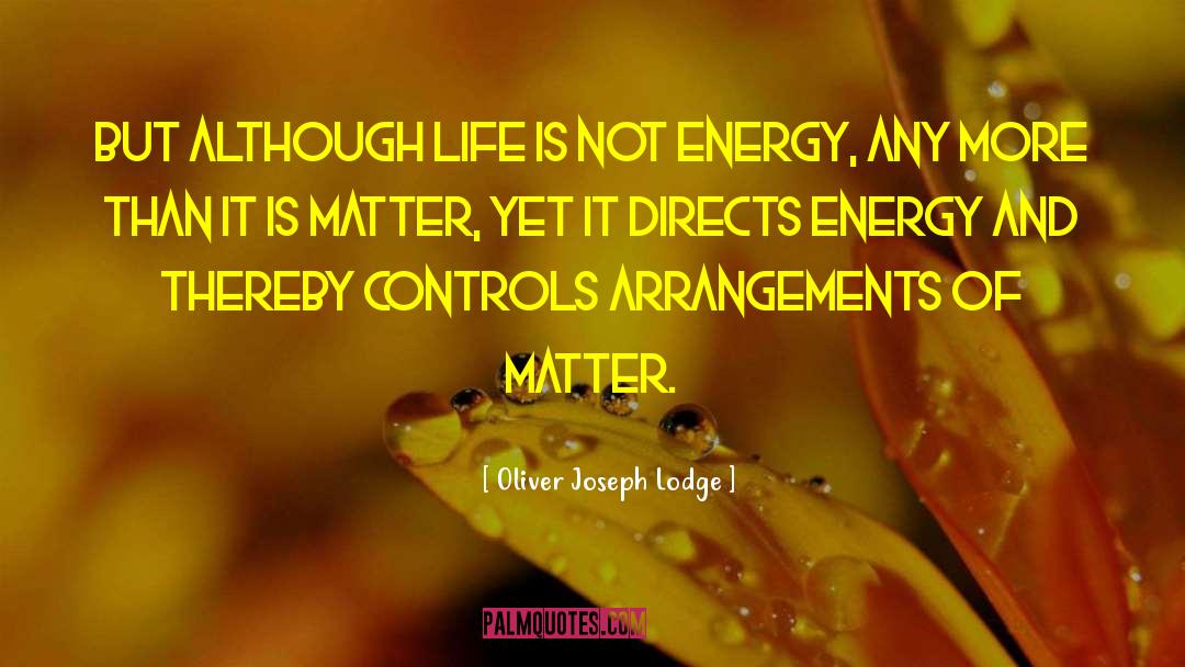 Life Energy quotes by Oliver Joseph Lodge