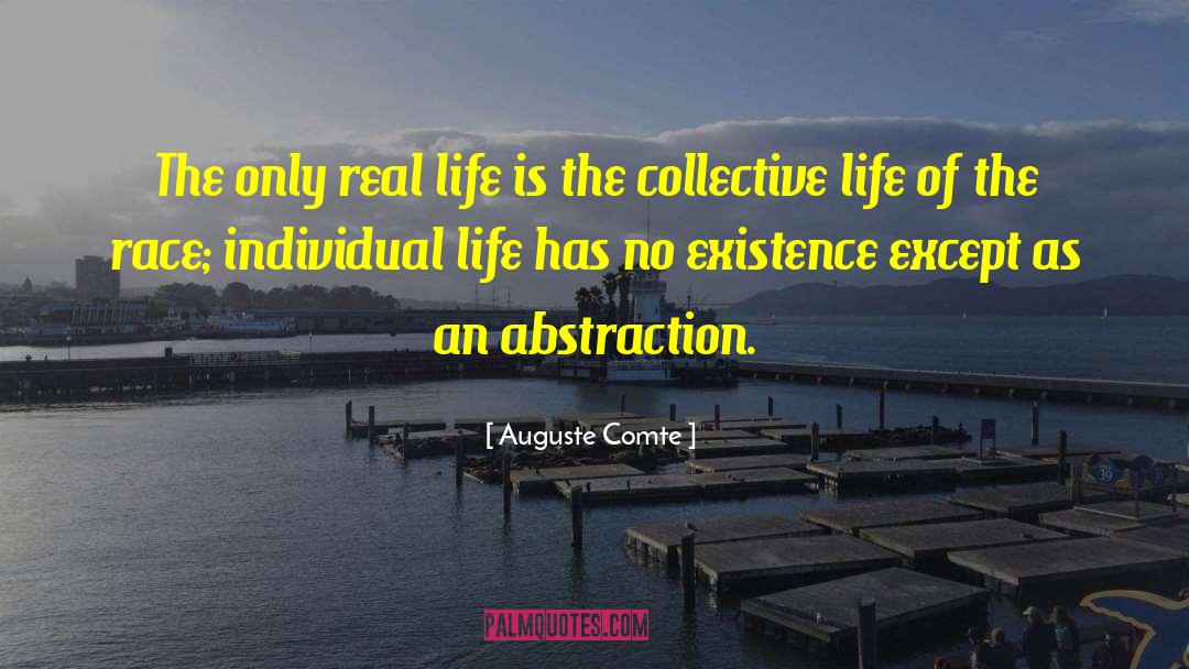 Life Existence quotes by Auguste Comte