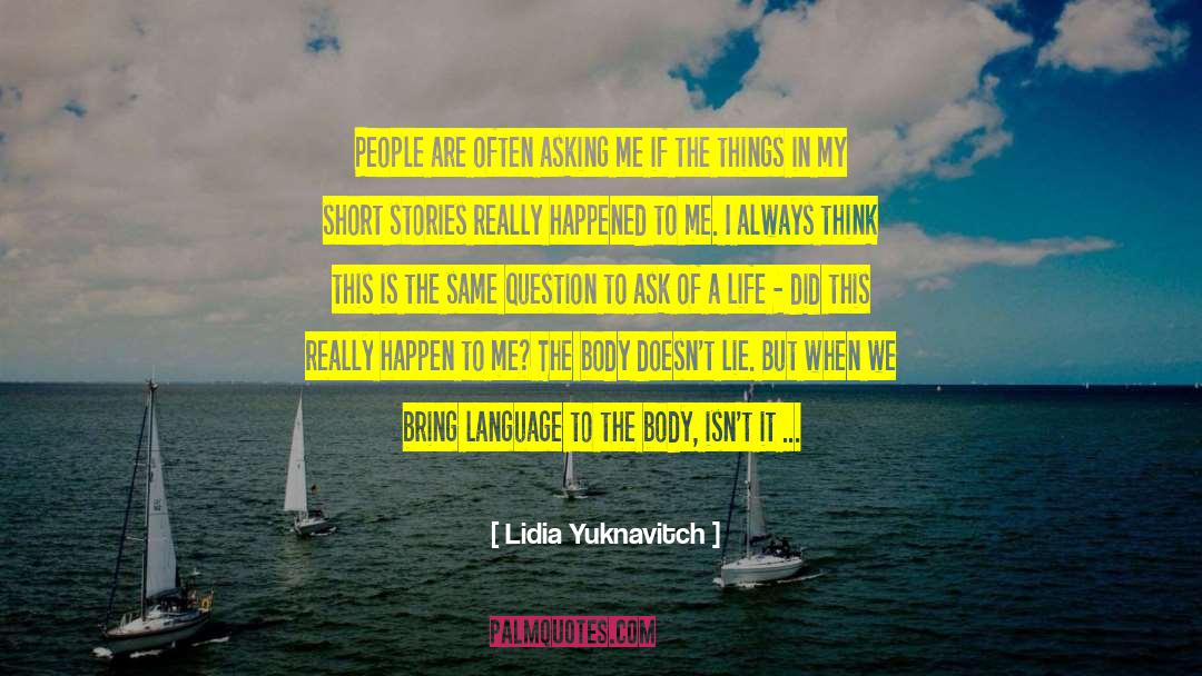 Life Existence quotes by Lidia Yuknavitch