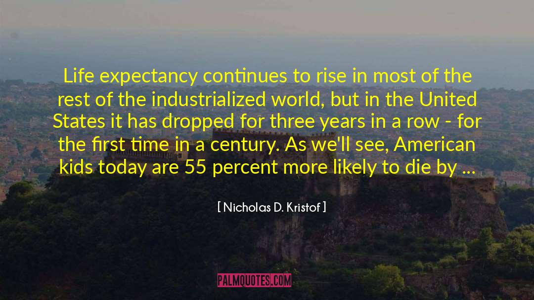 Life Expectancy quotes by Nicholas D. Kristof