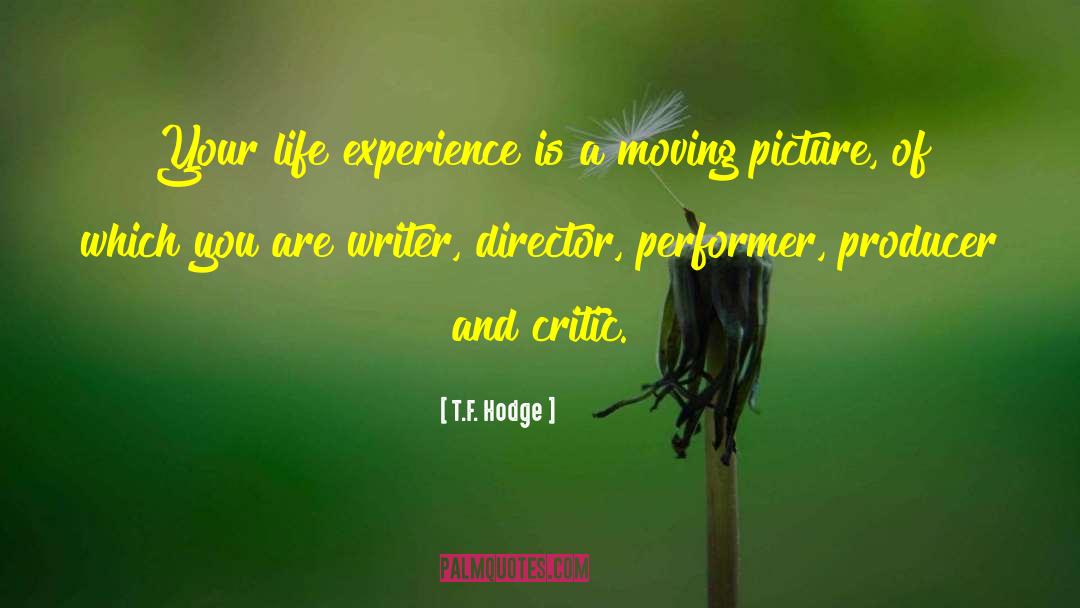 Life Experience quotes by T.F. Hodge