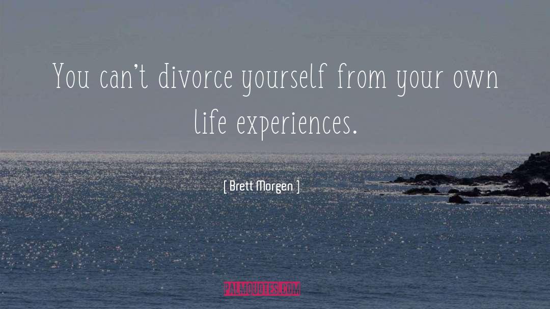 Life Experiences quotes by Brett Morgen