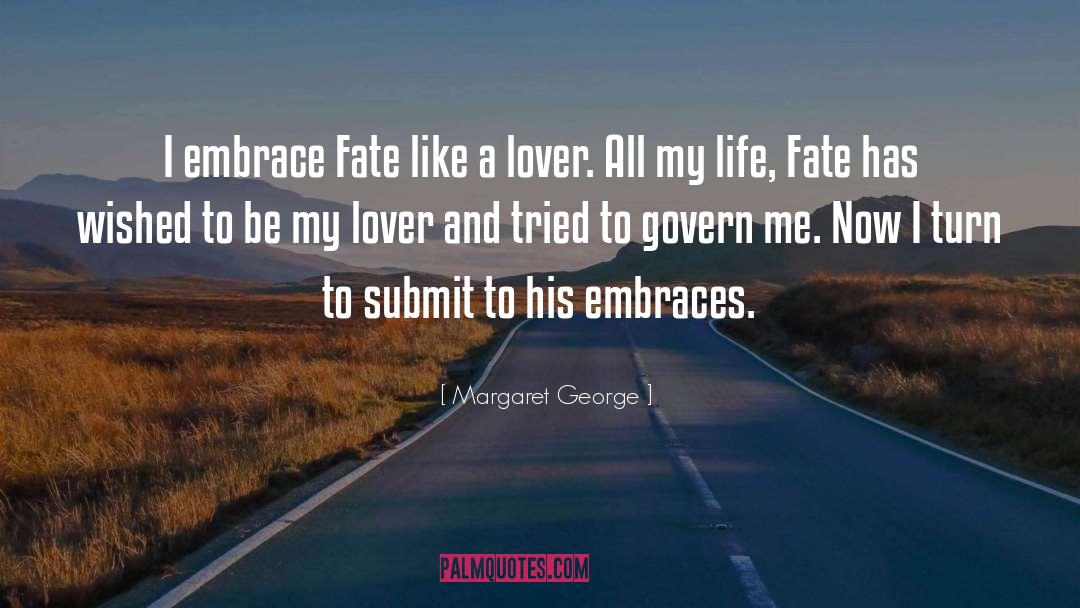 Life Fate quotes by Margaret George