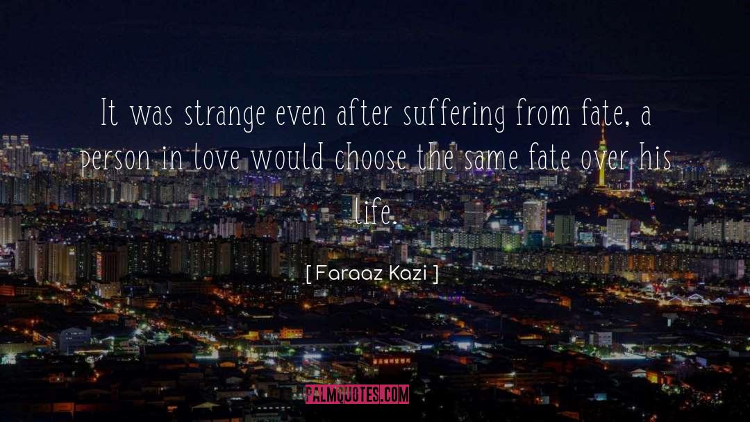 Life Fate quotes by Faraaz Kazi