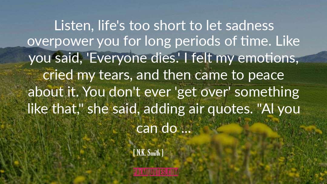 Life For Lifes Sake quotes by N.K. Smith