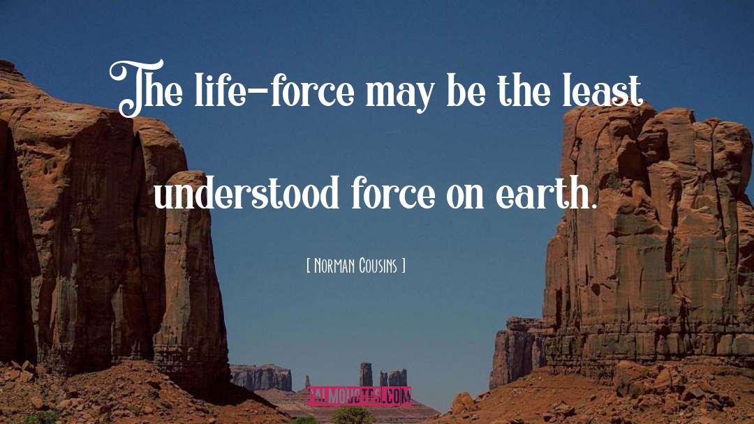 Life Force quotes by Norman Cousins