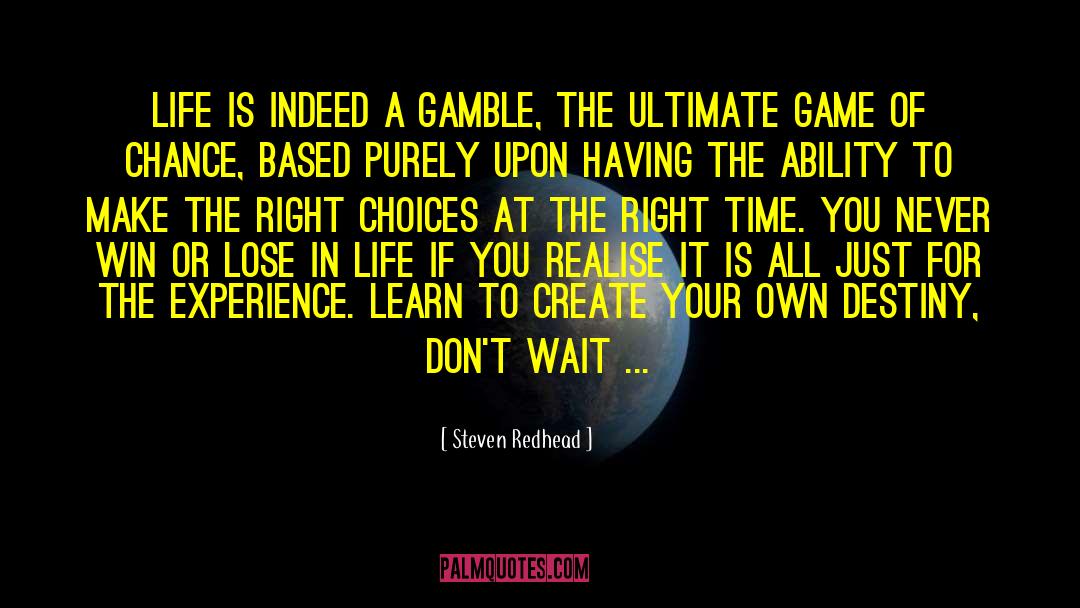 Life Gamble quotes by Steven Redhead