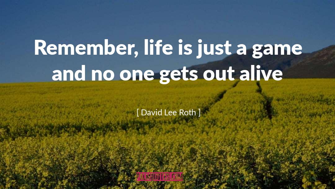 Life Game Hazard quotes by David Lee Roth