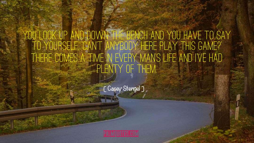 Life Game Hazard quotes by Casey Stengel