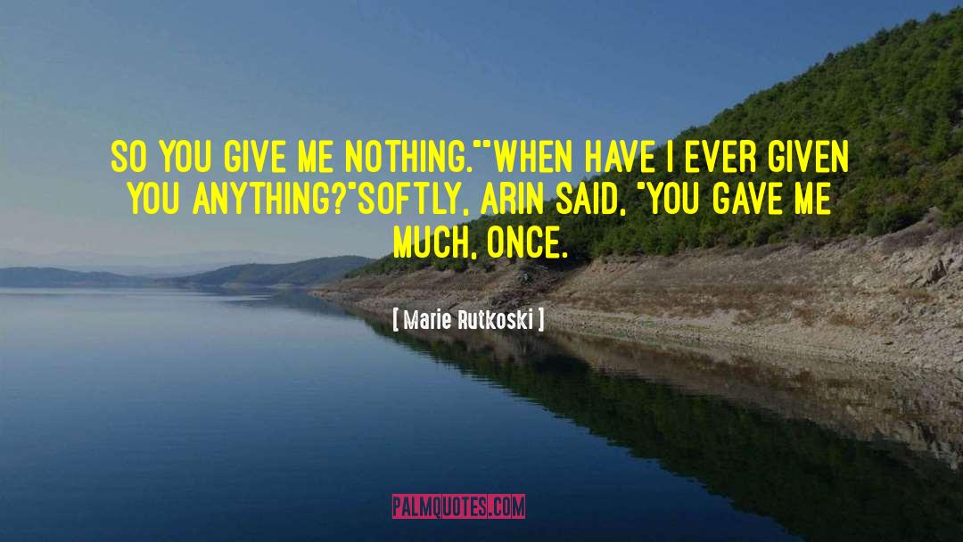 Life Gave Me quotes by Marie Rutkoski