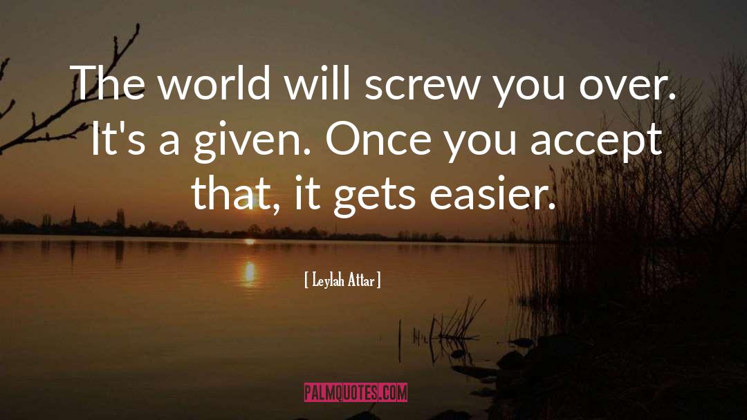 Life Gets Easier quotes by Leylah Attar