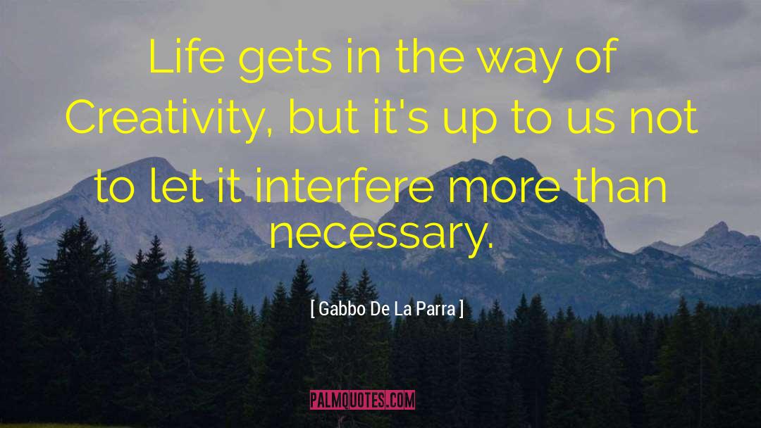 Life Gets Easier quotes by Gabbo De La Parra