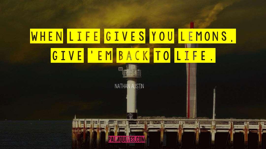 Life Gives You Lemons quotes by Nathan Austin