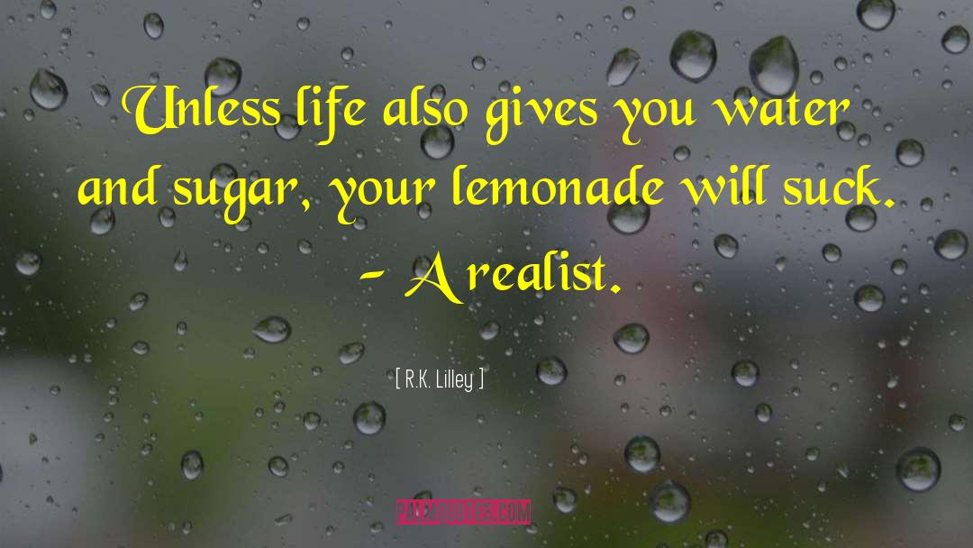 Life Gives You Lemons quotes by R.K. Lilley