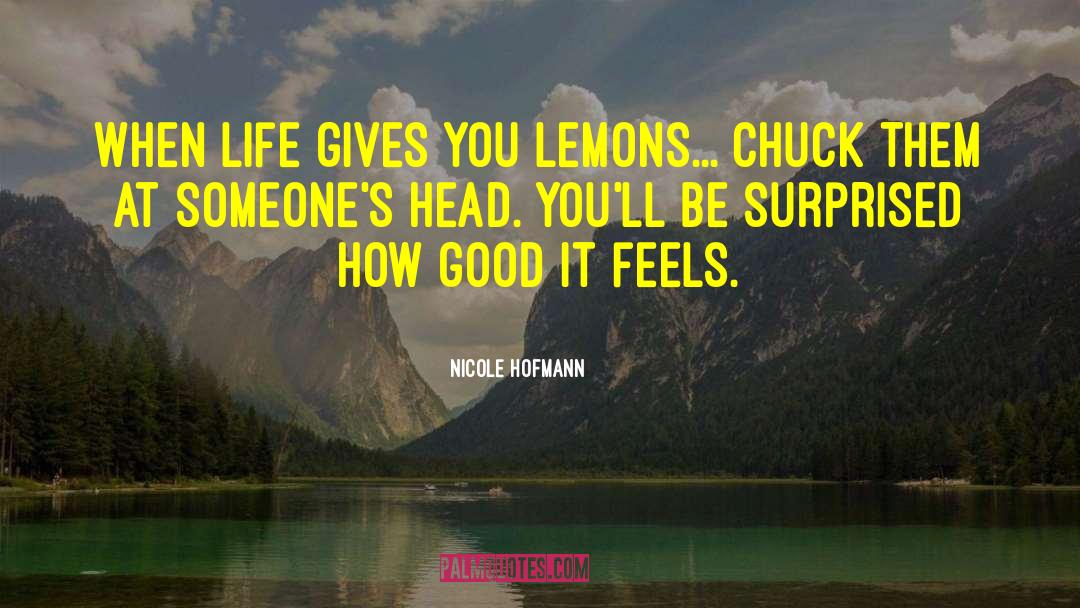 Life Gives You Lemons quotes by Nicole Hofmann