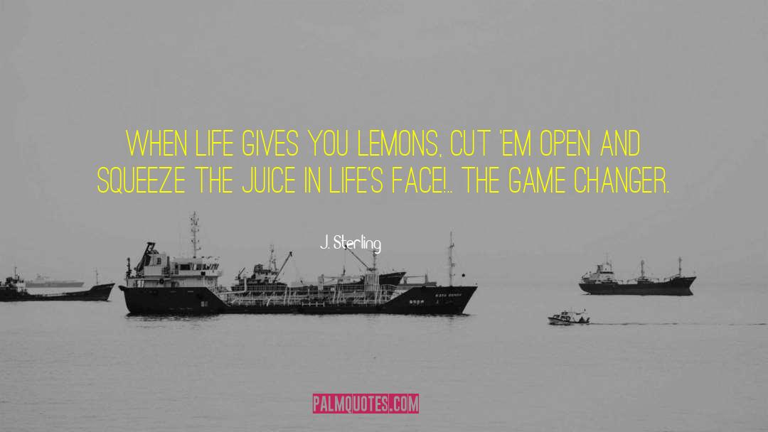 Life Gives You Lemons quotes by J. Sterling