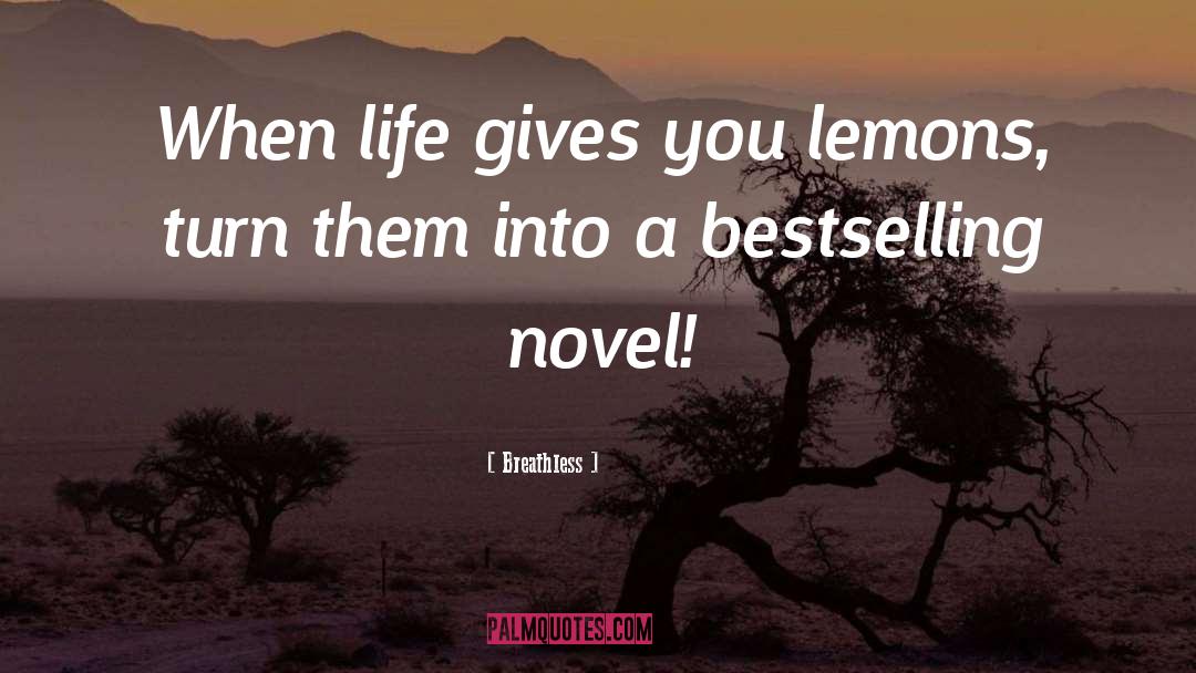 Life Gives You Lemons quotes by Breathless
