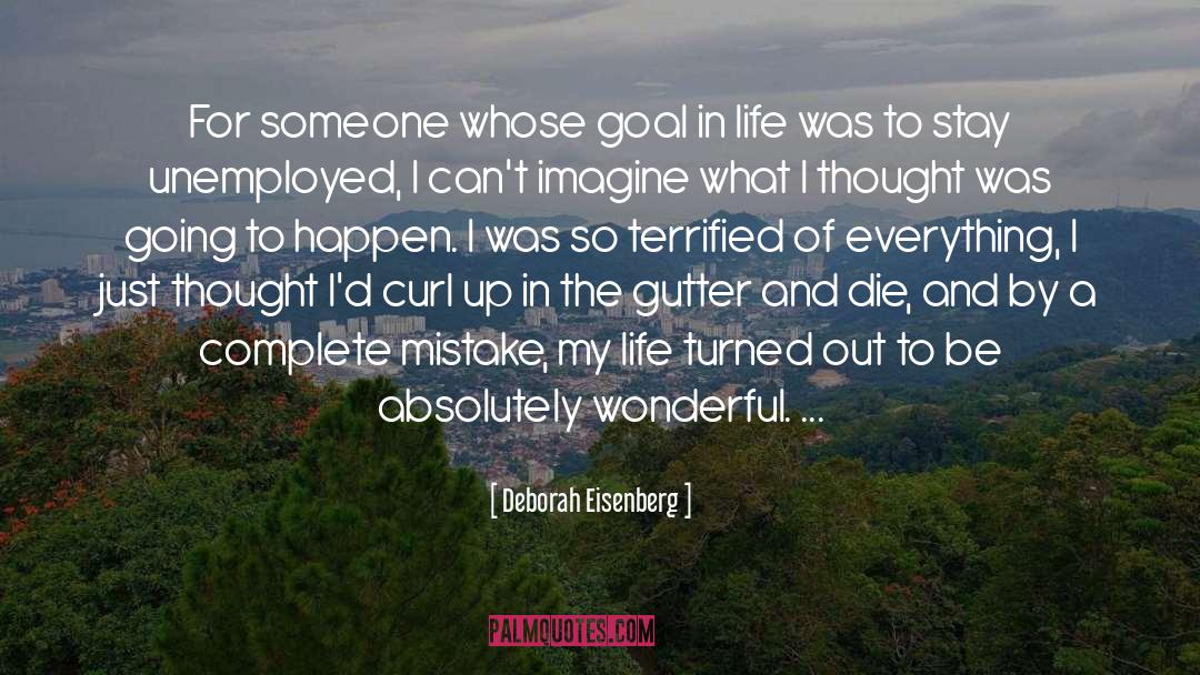 Life Goal quotes by Deborah Eisenberg