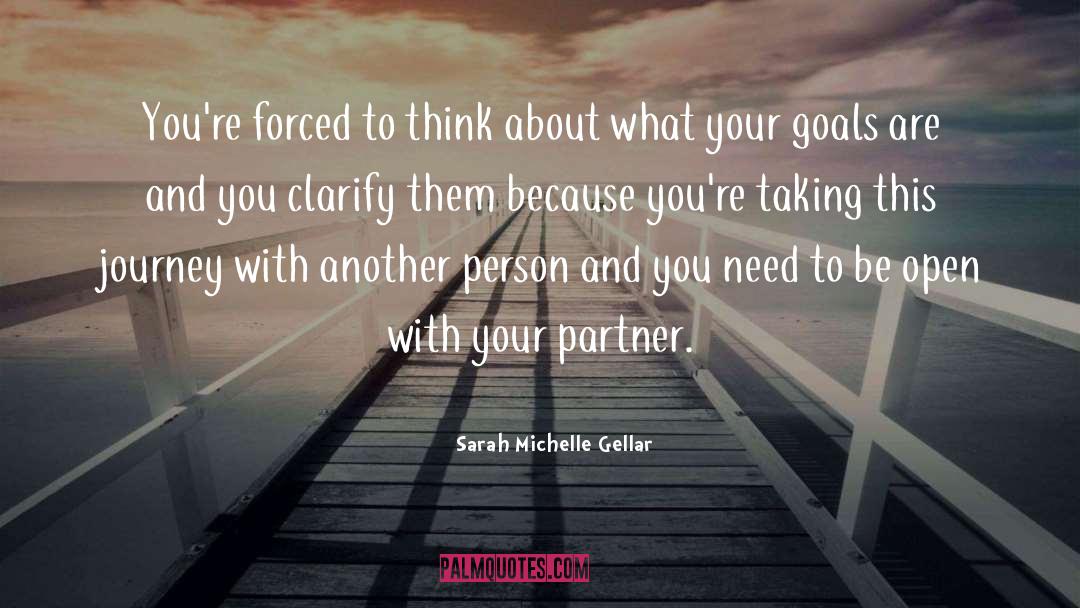 Life Goals With Your Partner quotes by Sarah Michelle Gellar