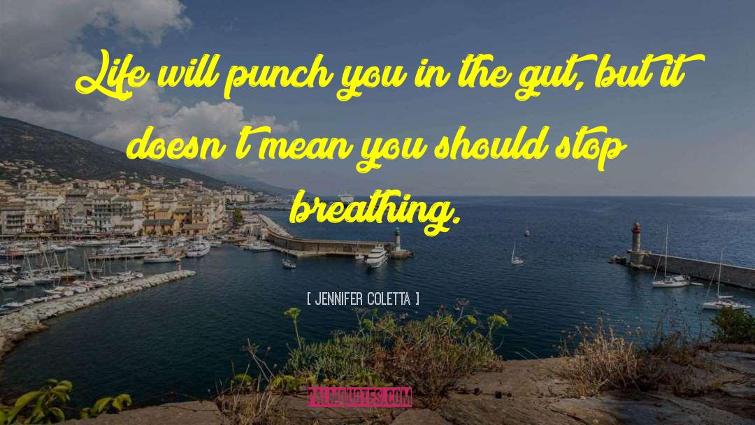 Life Gut Feeling quotes by Jennifer Coletta