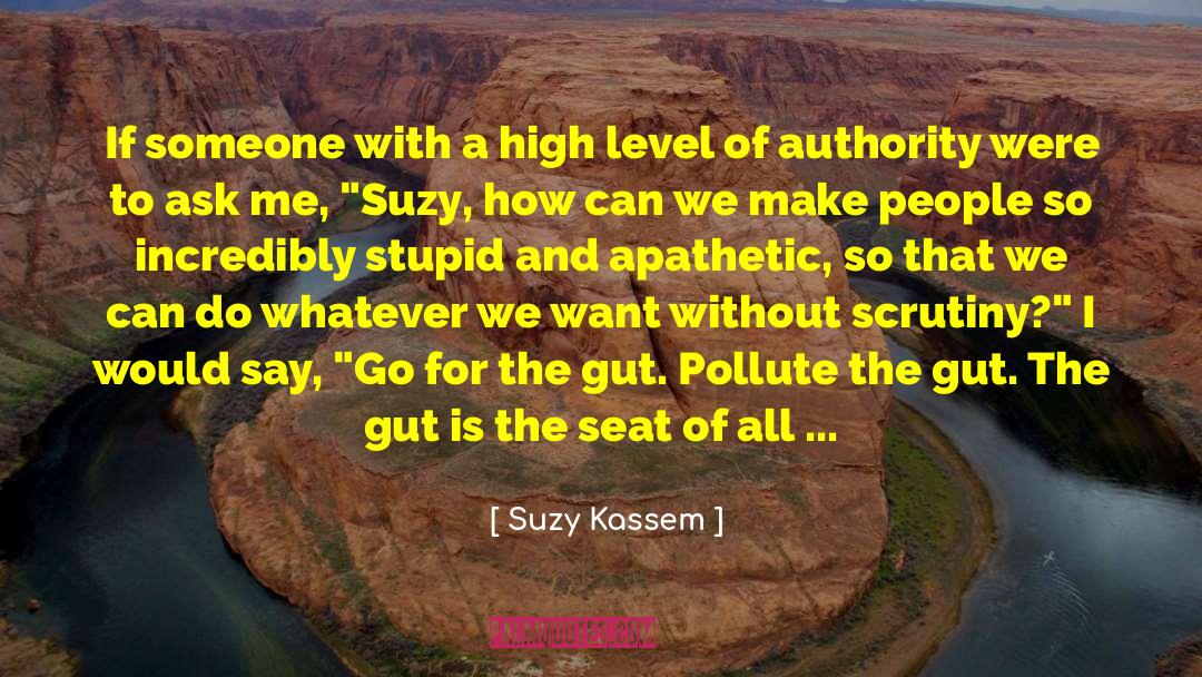 Life Gut Feeling quotes by Suzy Kassem