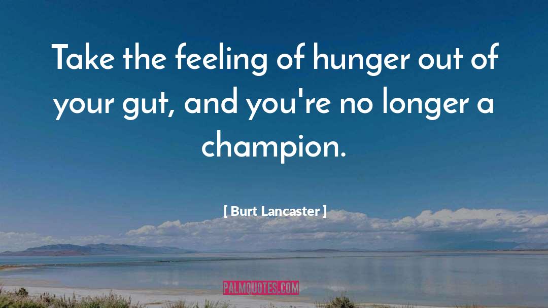 Life Gut Feeling quotes by Burt Lancaster