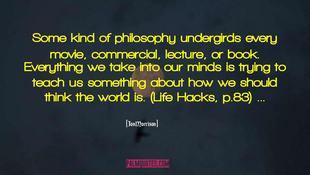 Life Hacks quotes by Jon Morrison