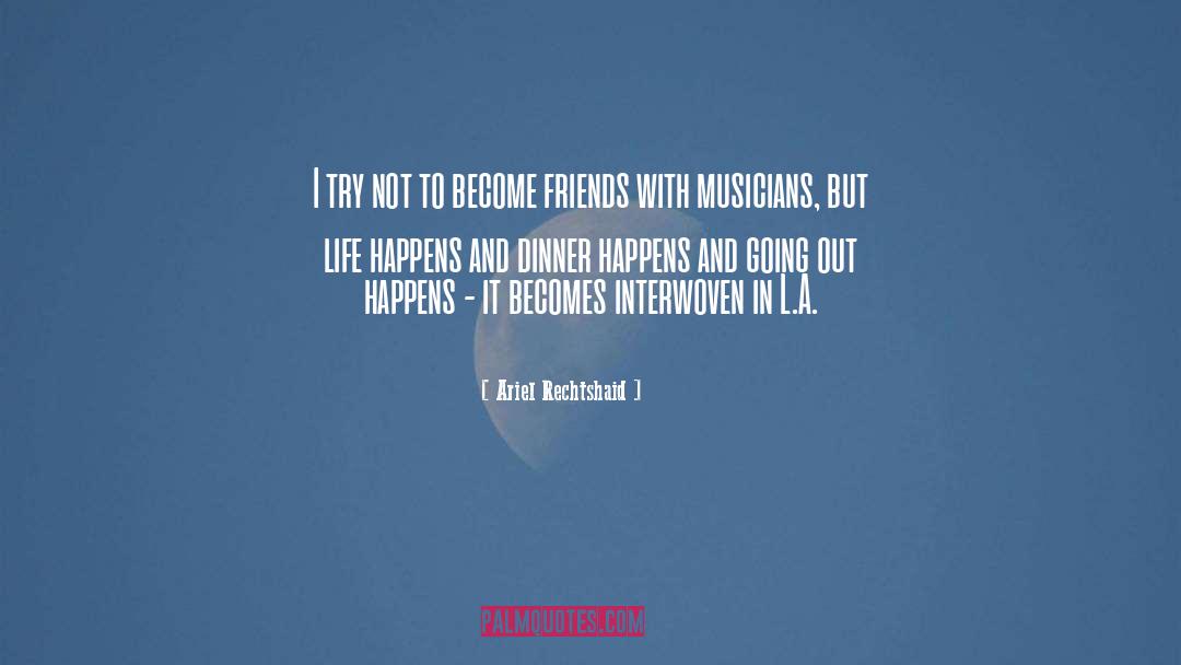 Life Happens quotes by Ariel Rechtshaid