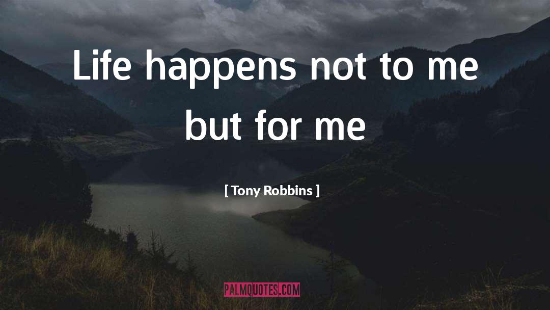 Life Happens quotes by Tony Robbins