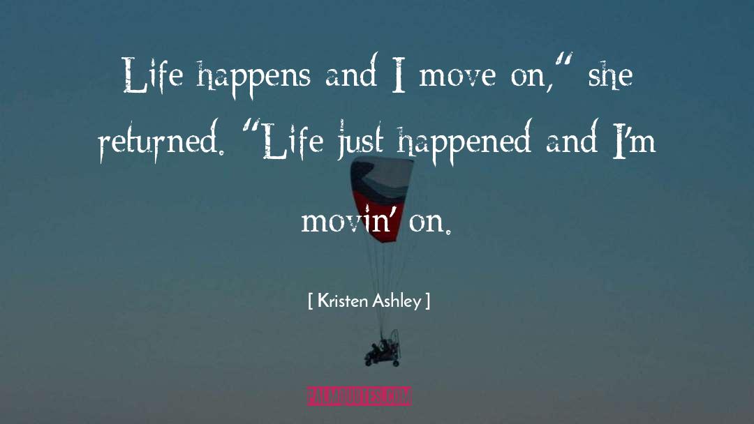 Life Happens quotes by Kristen Ashley