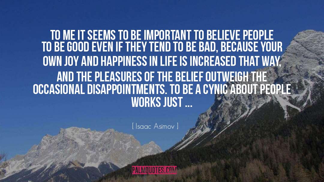 Life Happiness Belief Attitude quotes by Isaac Asimov