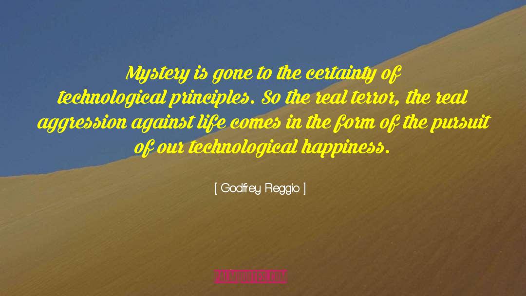 Life Happiness quotes by Godfrey Reggio