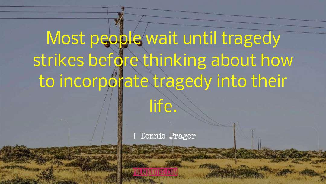 Life Happiness quotes by Dennis Prager