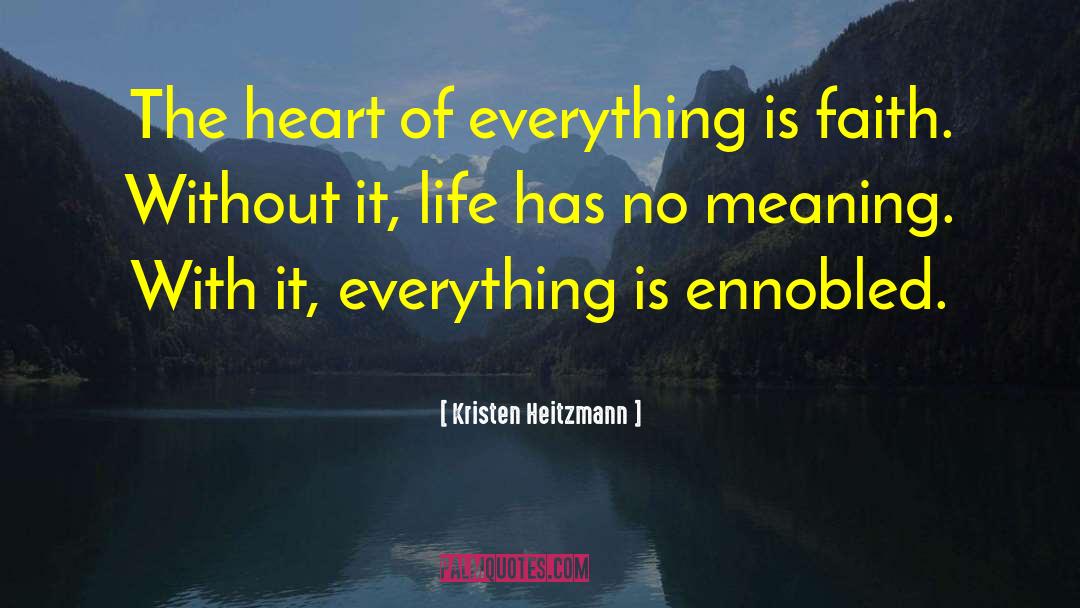 Life Has No Meaning quotes by Kristen Heitzmann