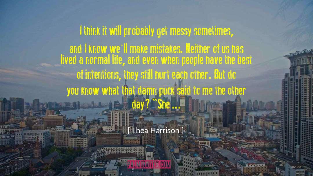 Life Has Purpose quotes by Thea Harrison