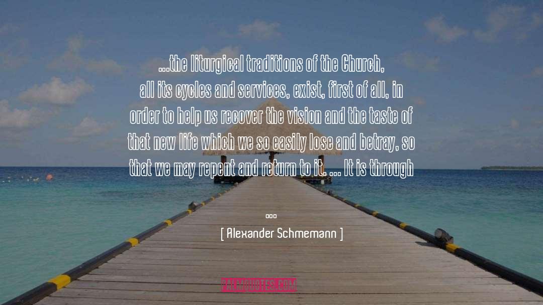Life Has Purpose quotes by Alexander Schmemann